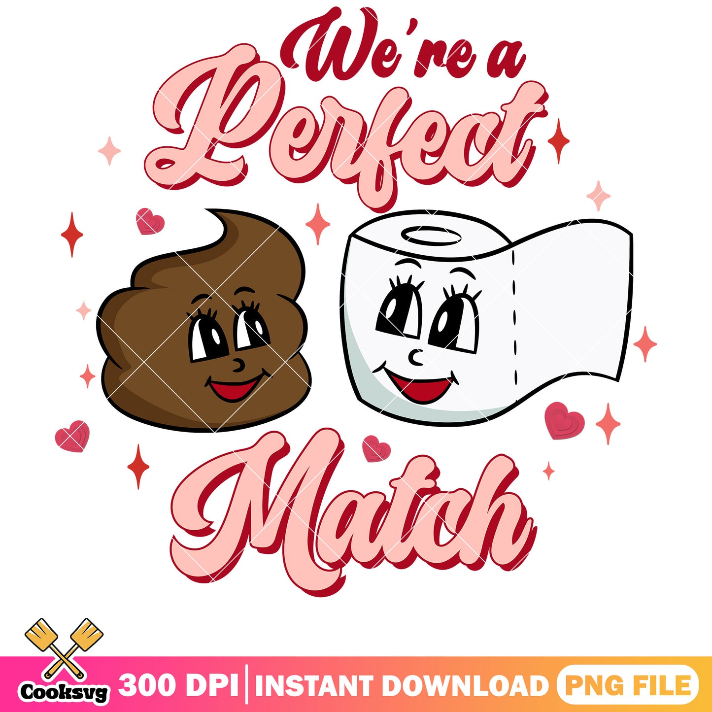 Shit and paper we are a perfect match png, valentine day png, valentine png