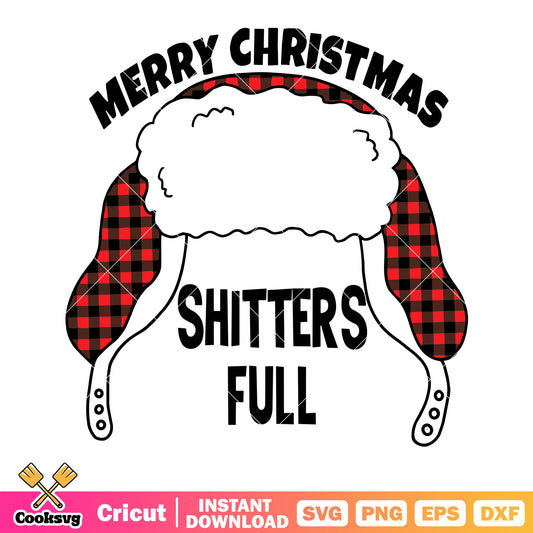 Shitters dull svg, merry christmas svg, trapper hat svg