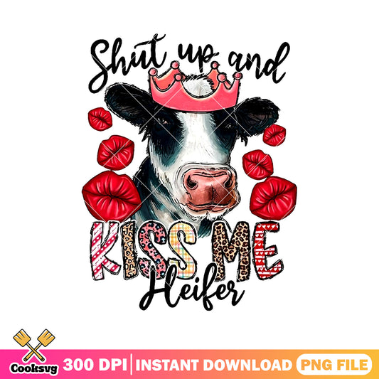 Shut up and kiss me cow png, cow valentine png, love valentine png