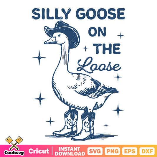 Silly goose on the loose svg, goose on the loose​ svg, silly goose svg