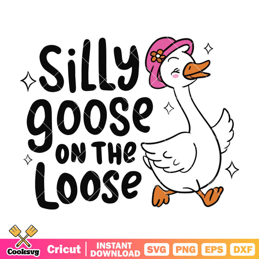 Silly goose on the loose svg, silly goose meme​ svg, silly goose​ svg