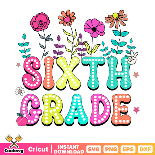 Sixth grade school flower svg design, sixth grade svg, back to school svg