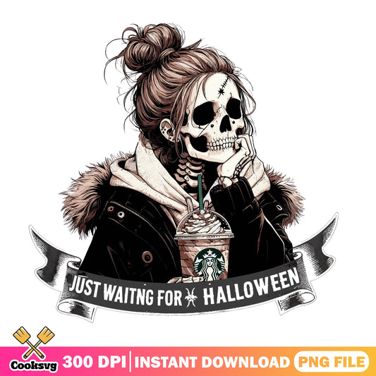 Skeleton Girl Just Waiting For Halloween PNG, Skull PNG, Coffee PNG