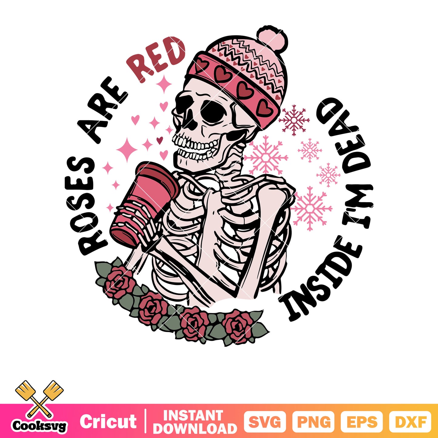 Skeleton roses are red inside my dead design svg, roses are red svg, skeleton valentines​ svg