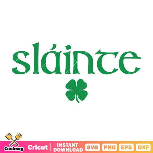 Slaince saint patrick day svg, saint patricks day​ svg, slaince​ svg