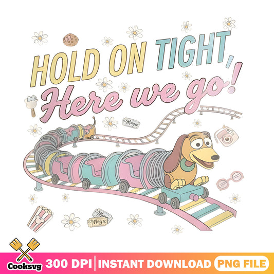 Slinky Dog Dash Hold On Tight Here We Go PNG, Toy Story PNG, Disney PNG