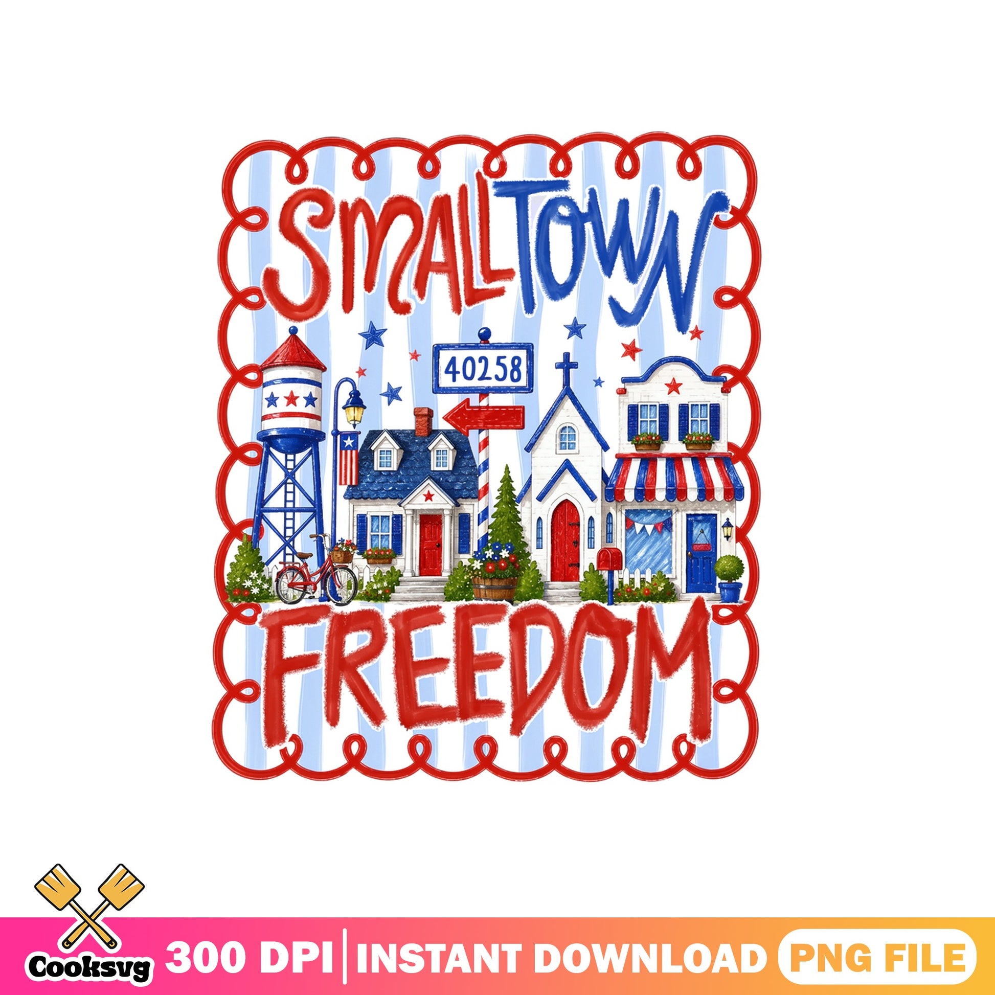 Small Town Freedom 4th Of July PNG, Patriotic PNG, America PNG