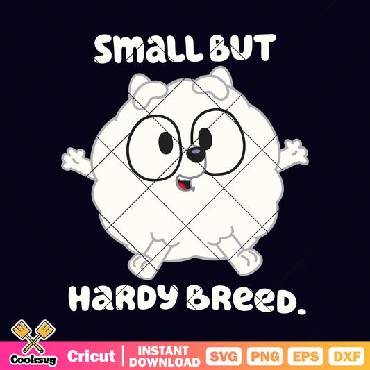 Small but hardy breed svg, pom pom bluey plush​ svg, cartoon bluey svg