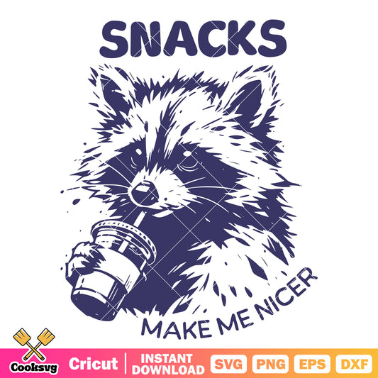 Snacks make me nicer svg, raccoon quote svg, raccoon snacks svg