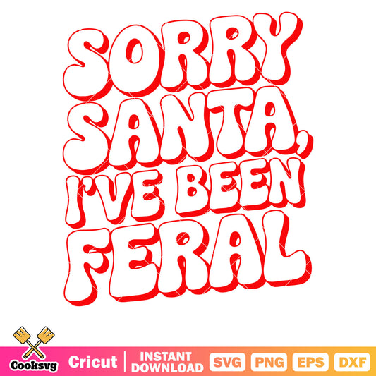 Sorry Santa Ive Been Feral Raccoon text svg, christmas raccoon​ svg