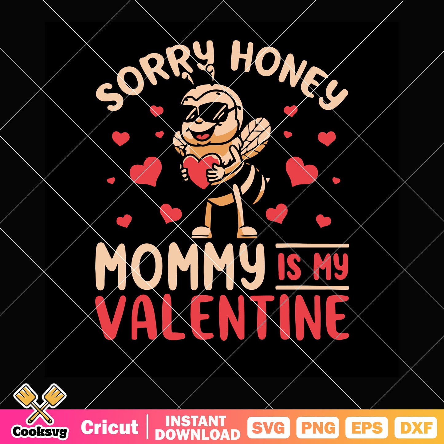 Sorry honey mommy is my valentine design svg, valentines quote svg