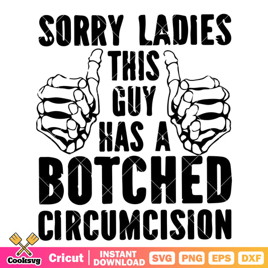 Sorry ladies this guy has a botched svg, botched circumcision​ svg