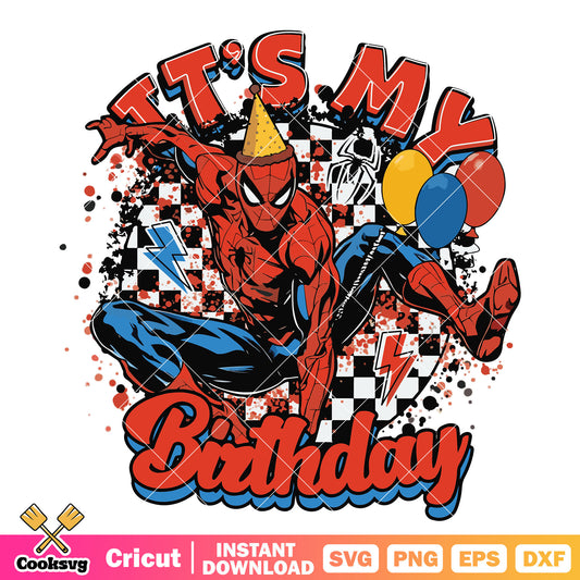 Spiderman its my birthday svg, spiderman cartoon svg, birthday svg