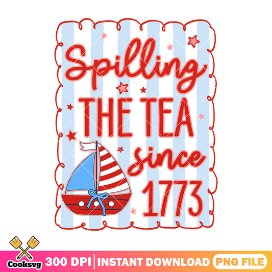 Spilling the tea since 1773 png, america ship png, america stamp png