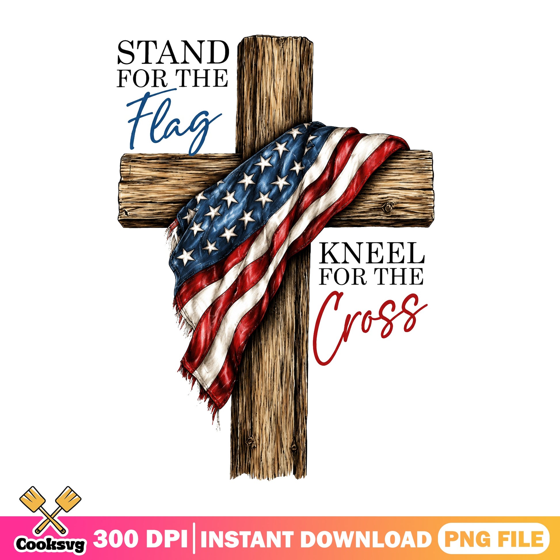 Stand For The Flag Kneel For The Cross PNG, Patriotic PNG