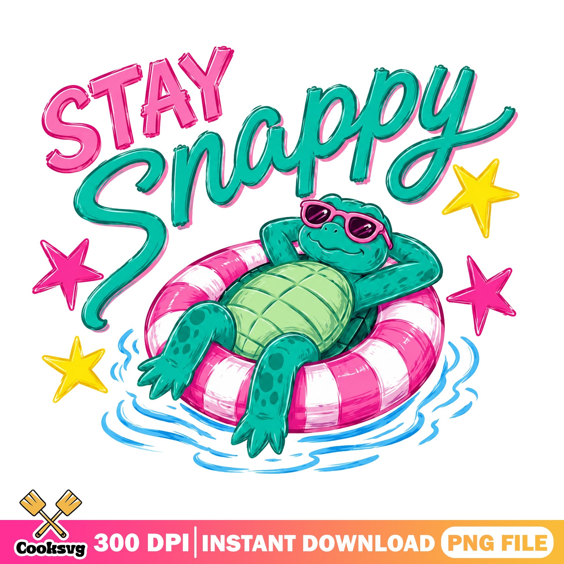 Stay Snappy Turtle Summer PNG, Funny Turtle PNG, Summer PNG