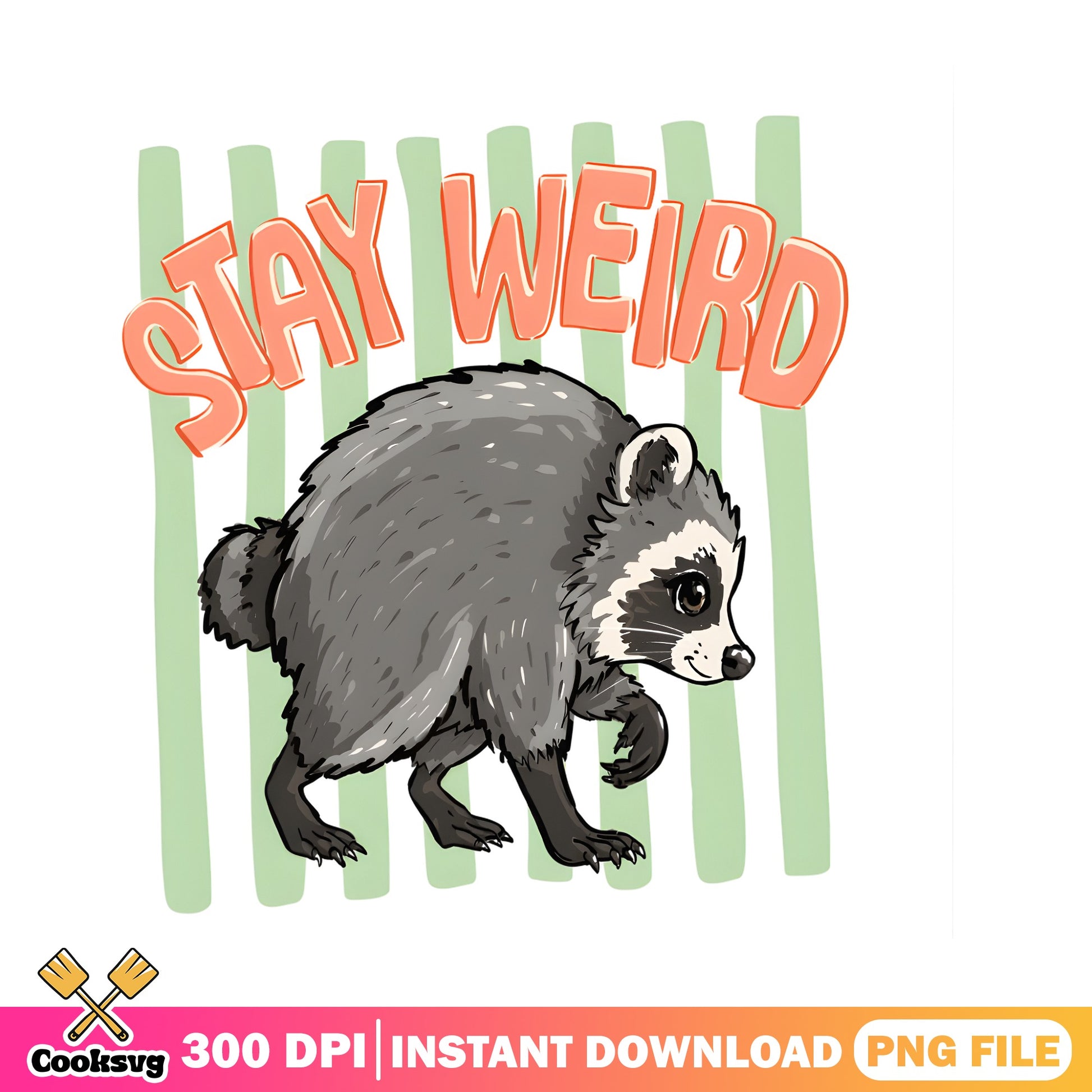 Stay Weird Raccoon PNG, Funny Raccoon Shirt, Cute Animal PNG