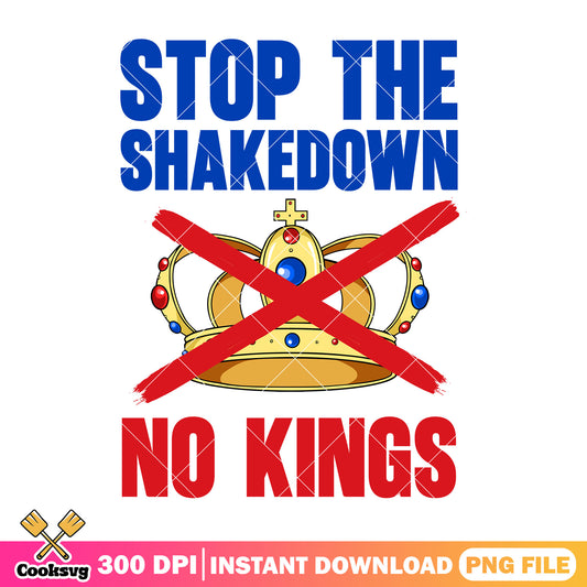 Stop the shakedown no kings png, no kings day​ png, america no kings png