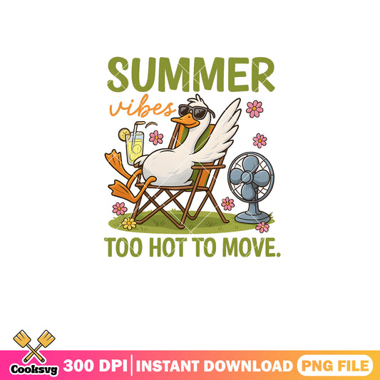 Summer vibes too hot to move png, goose summer tour​ png, silly goose png