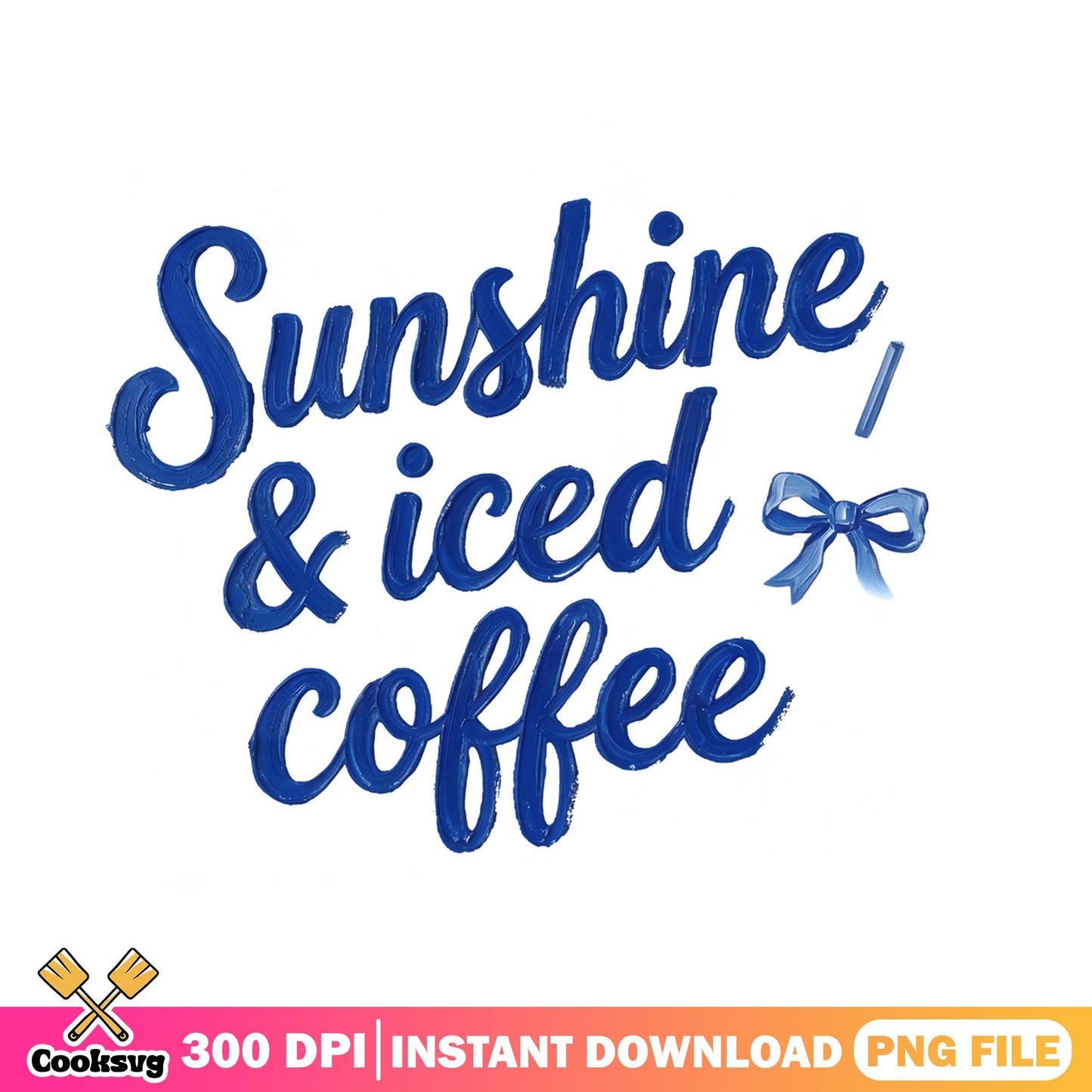 Sunshine And Iced Coffee PNG, Summer Vibes PNG, Coffee Lover PNG
