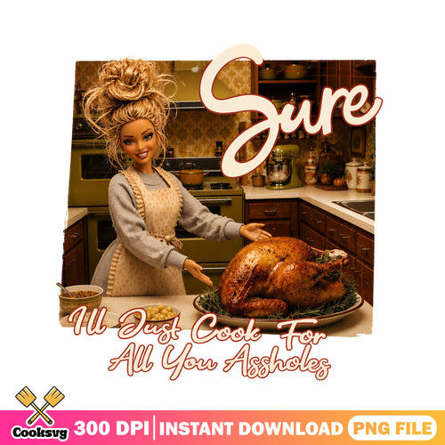 Retro Doll Thanksgiving PNG, Sassy Cook Quote PNG, Funny Turkey PNG