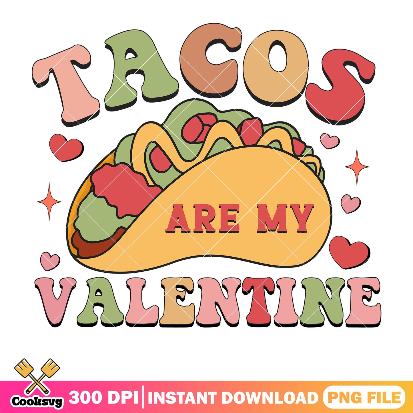 Tacos are my valentine png, love valentine png, valentine day png