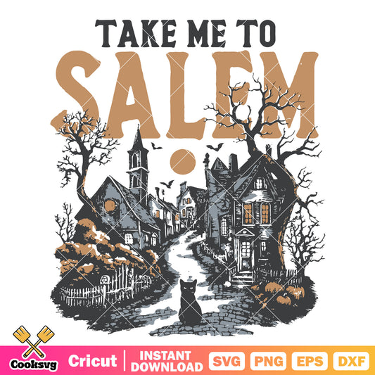 Take me to salem svg, winston salem​ svg, salem halloween svg