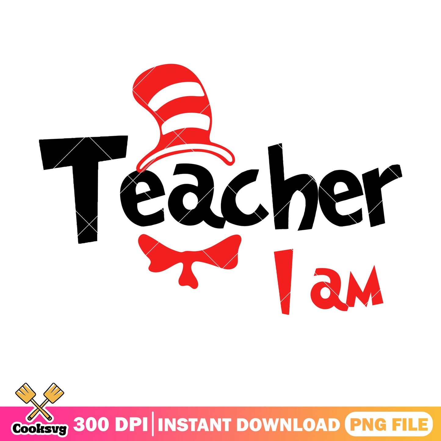 Teacher I am dr seuss design png, dr seuss teacher png, dr seuss png