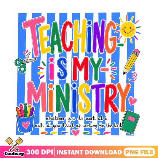 Teaching Is My Ministry PNG, Christian Teacher PNG, Teacher Gift PNG