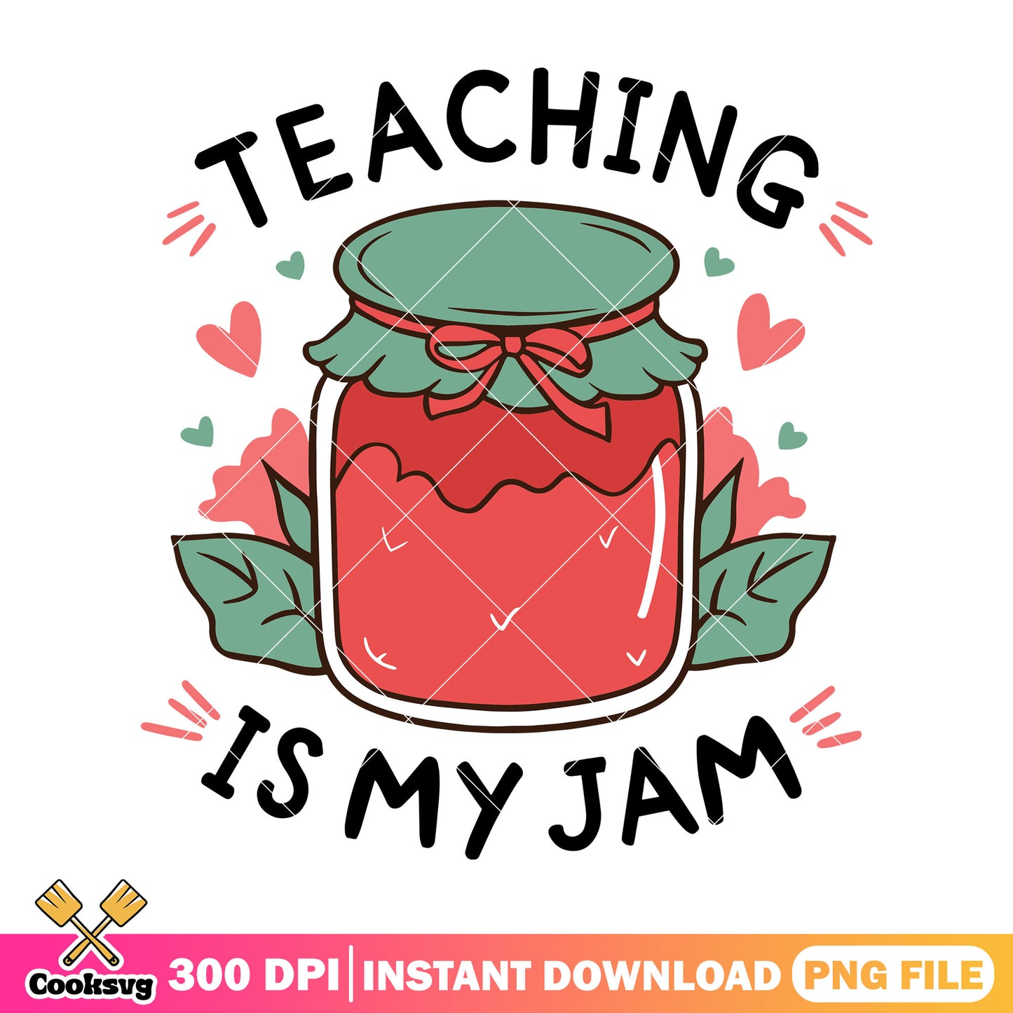 Teaching is my jam png, jam jar png, back to school image png