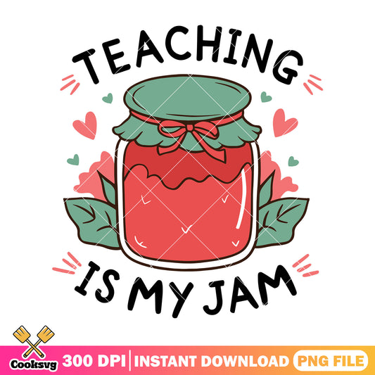 Teaching is my jam png, jam jar png, back to school image png