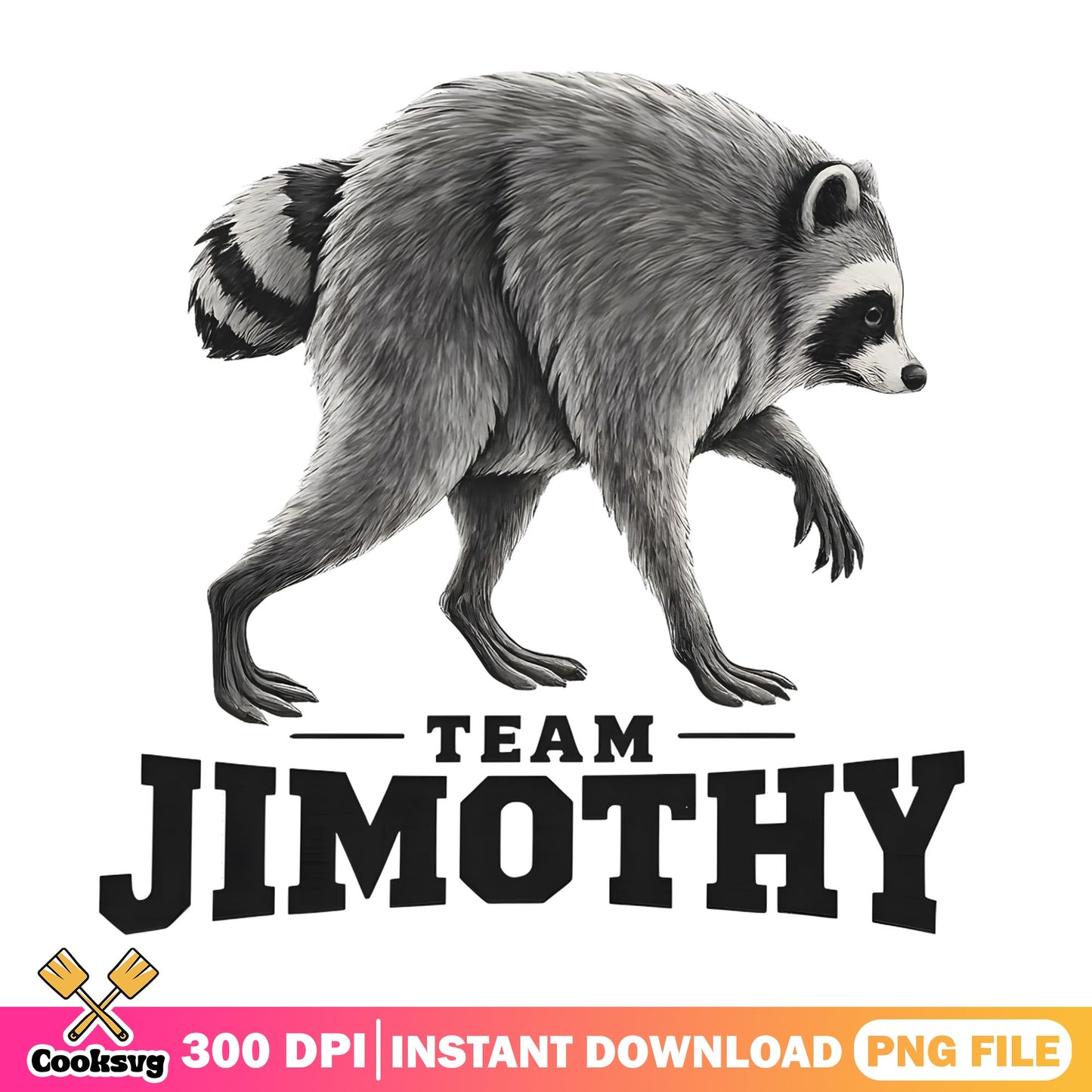 Team Jimothy Raccoon PNG, Funny Raccoon Shirt, Animal PNG