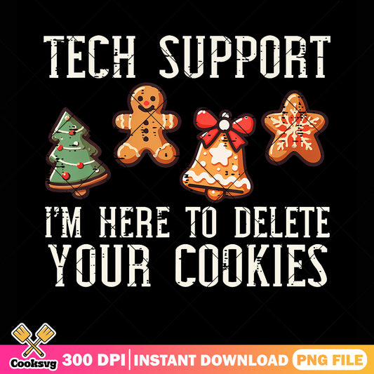 Tech support im here to delete your cookies png, gingerbread man png