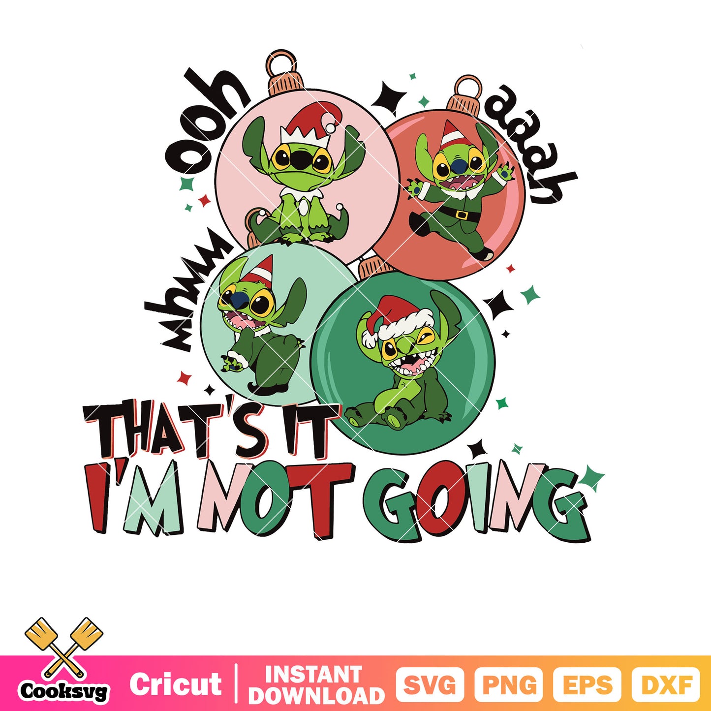 Thats It Im Not Going Grinch Stitch Christmas SVG File, stitch christmas svg, christmas balls svg