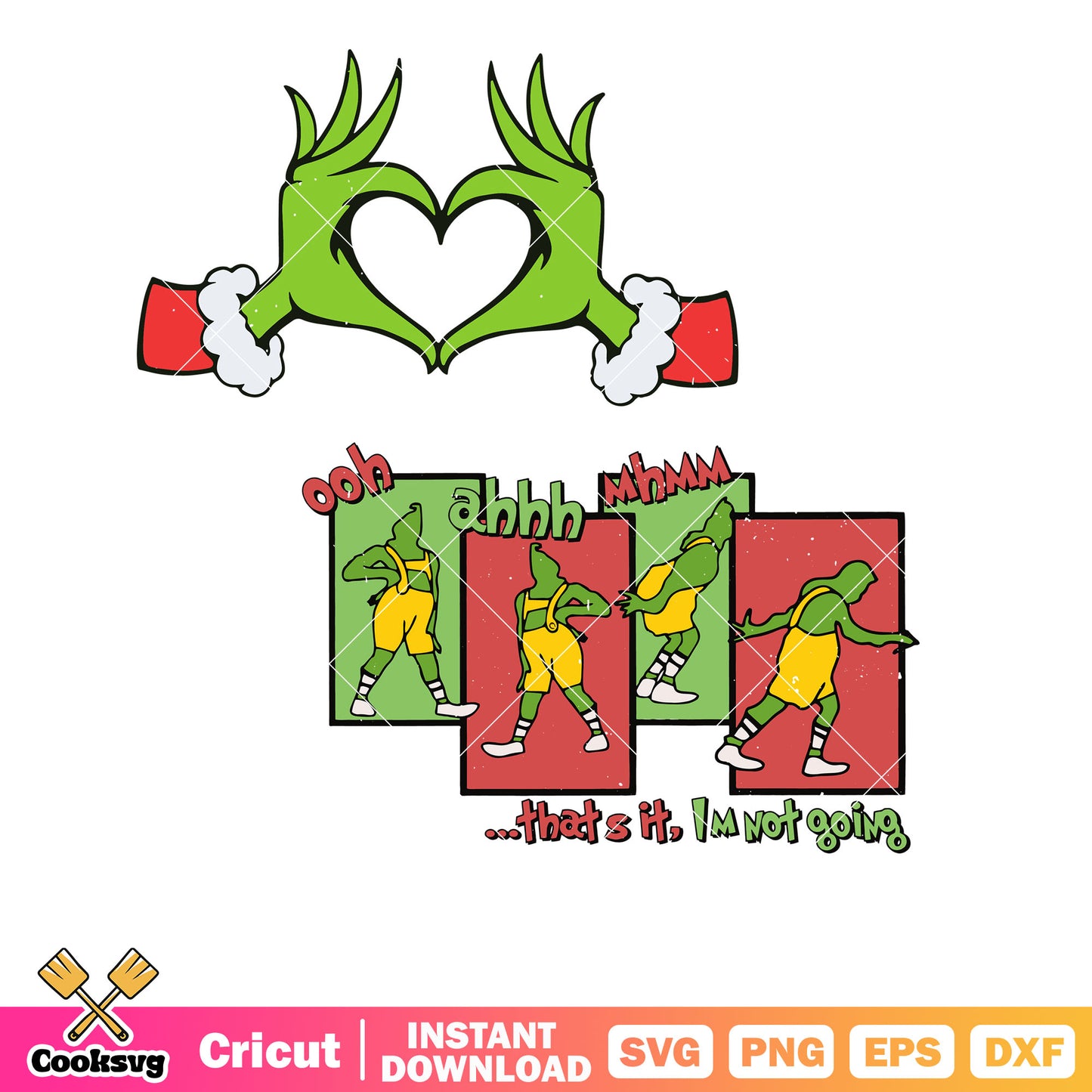 Thats It Im not Going Funny Grinchmas svg file, grinch hand svg, love grinch svg