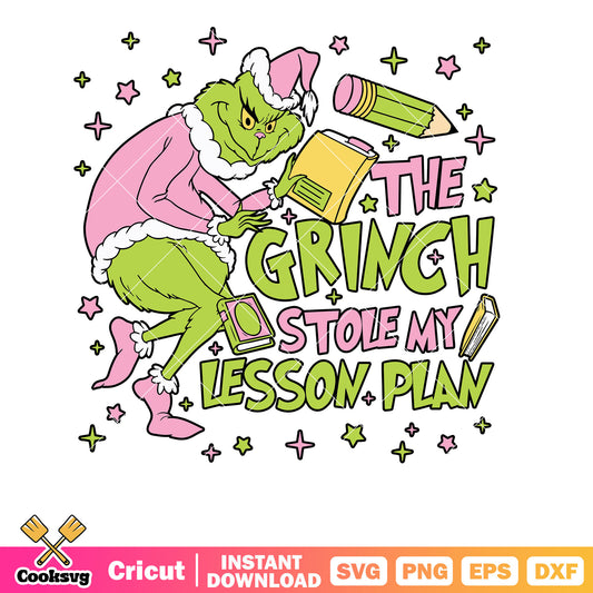 The Grinch Stole My Lesson Plan svg christmas, pink grinch svg