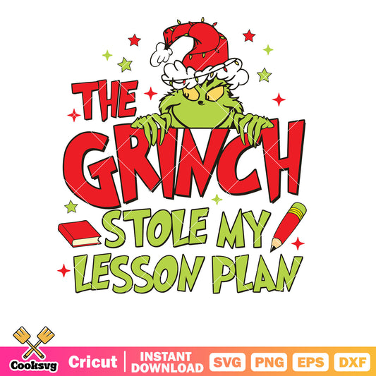 The Grinch Stole My Lesson christmas svg, christmas grinch svg, the grinch svg