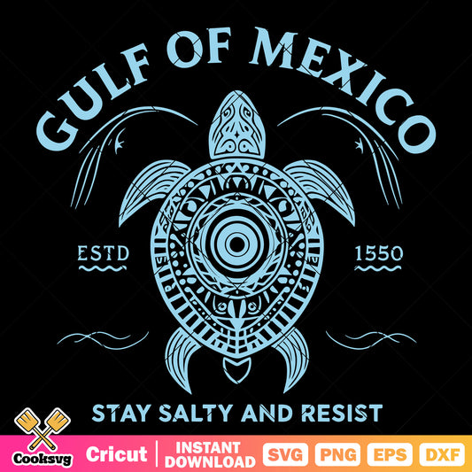 The gulf of mexico stay salty and resist svg, the gulf of mexico​ svg