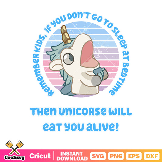 Then unicorse will eat you alive svg, bluey unicorse plush​ svg, bluey funny svg