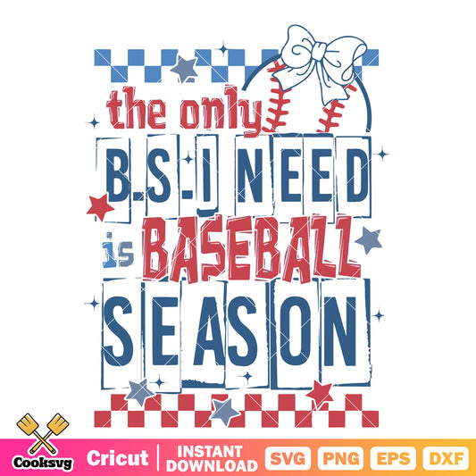 The only baseball season i need svg, baseball season​ svg