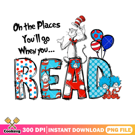 The places you go when read seuss png, dr seuss quotes png, dr seuss png