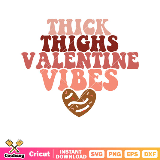 Thick thighs valentines vibes design svg, valentine vibes​ svg