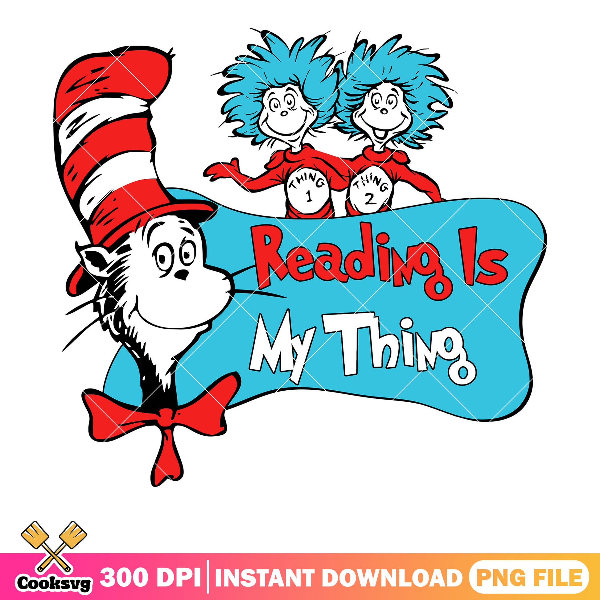 Thing and dr seuss reading is my thing png, dr seuss read png, dr seuss quote png