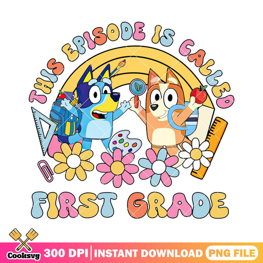 This episode is called first grade png, bluey png, back to school png