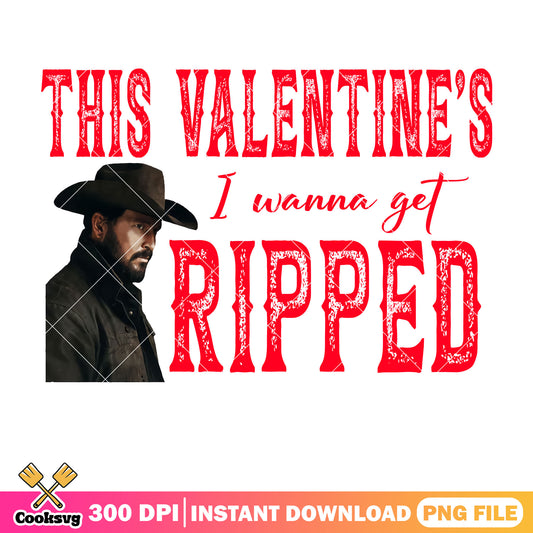 This valentines I wanna get ripped png, Yellowstone movie png
