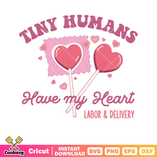 Tiny humans have my heart svg, valentine quotes svg, valentine svg