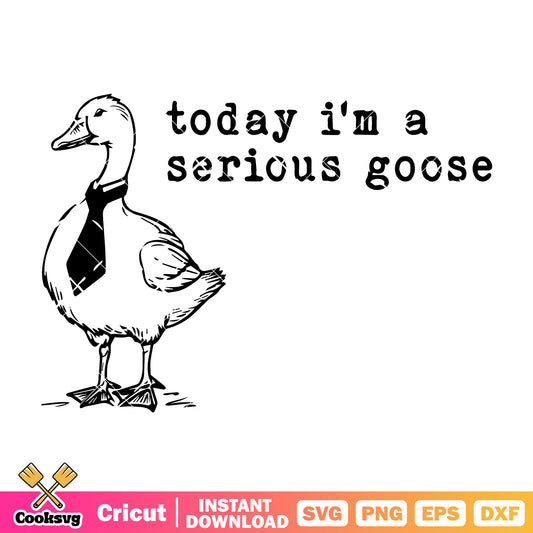 Today Im a serious goose meme svg, the serious goose​ svg