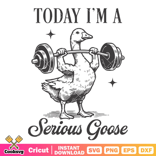 Today Im a serious gymbro goose svg, today i'm a serious goose​ svg