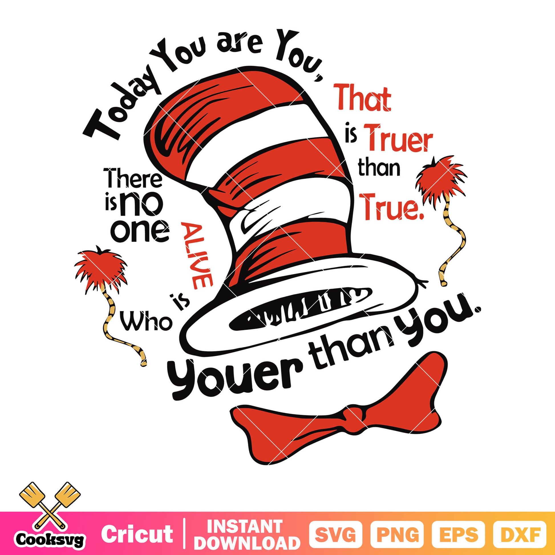 Today you are you svg, there is no one alive who is youer than you​ svg