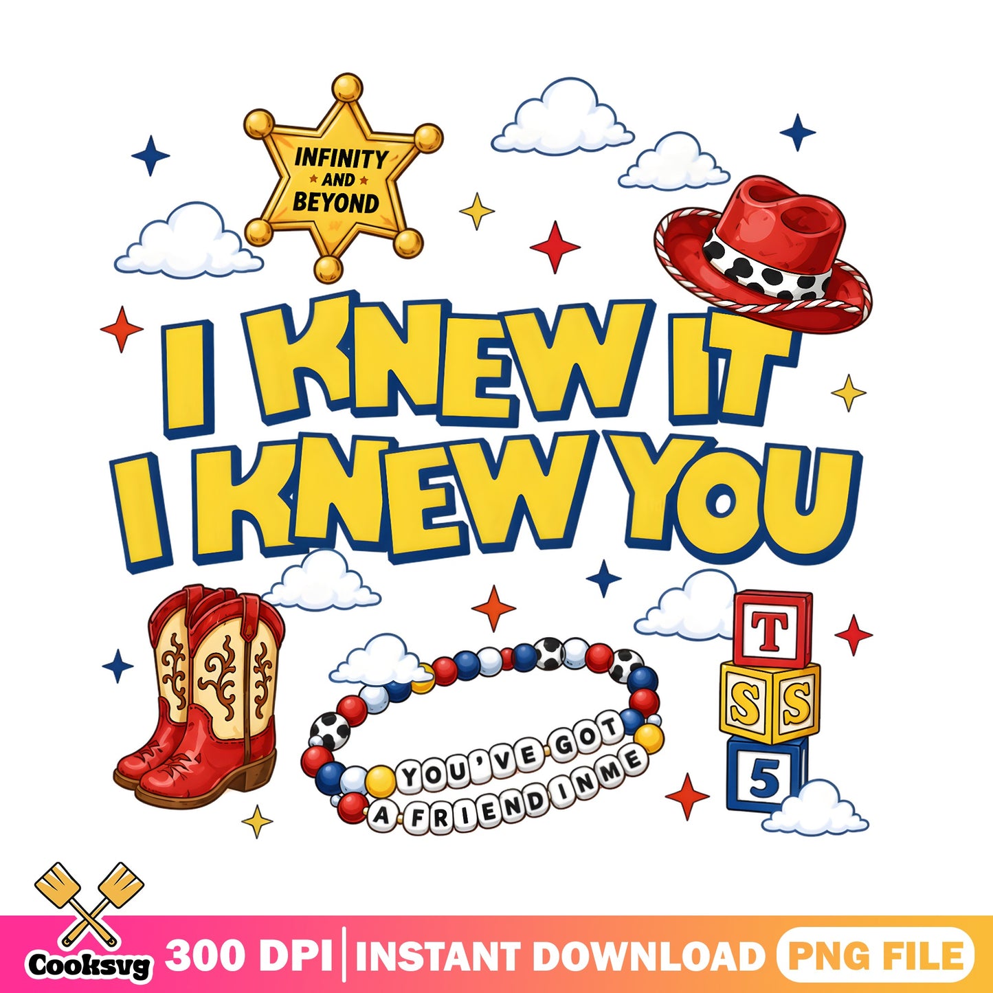Toy Story I Knew You PNG, You've Got A Friend In Me, Disney PNG